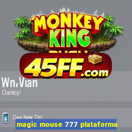 magic mouse 777 plataforma